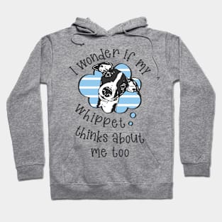 I wonder if my Whippet thinks about me too.. Hoodie